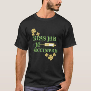 T-shirt Kiss Me Je suis Irlandais Et Vacciné Saint Patrick