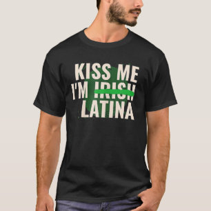 T-shirt Kiss Me Je Suis Irlandais Latina Funny Hispanique 
