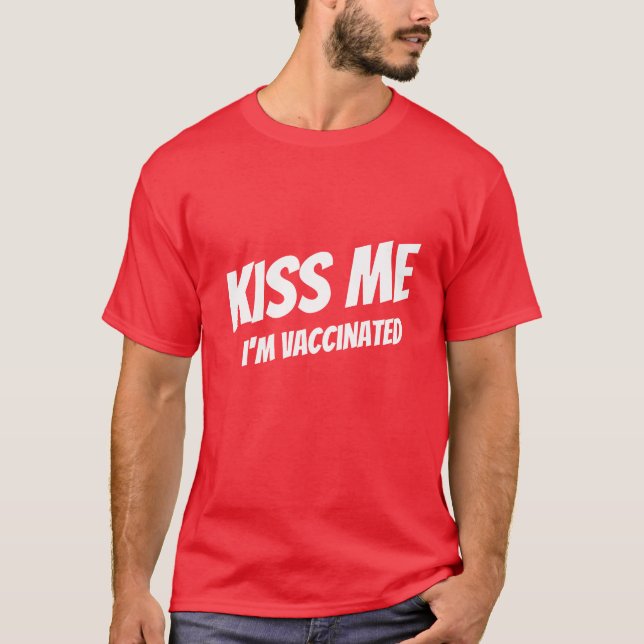 T-shirt Kiss Me Je suis Vacciné Moderne Mignonne Citation  (Devant)