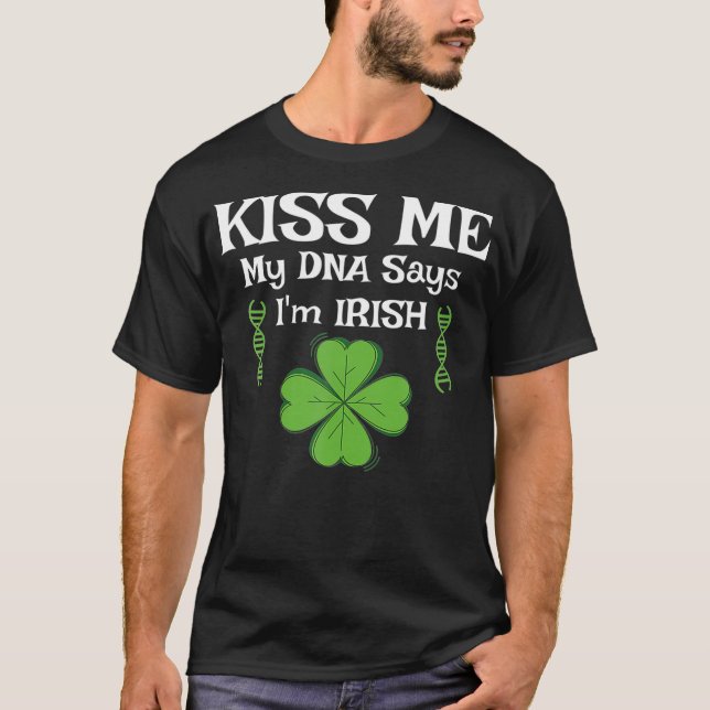T-shirt Kiss Me my DNA dit Im IRISH Funny St patrick (Devant)