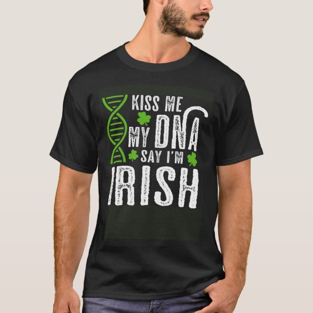 T-shirt Kiss Me My DNA Says I m Irish  St Patrick s Day (Devant)