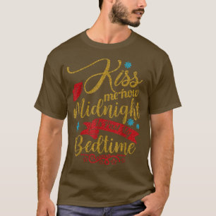 T-shirt Kiss Me Now Midnight Is Past My Bedtime Nouvel An