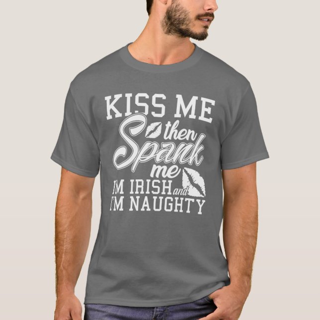 T-shirt Kiss Me Spank Me Je suis Irlandais (Devant)