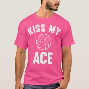 T-shirt Kiss My Ace - Drôle Joueur de volley-ball