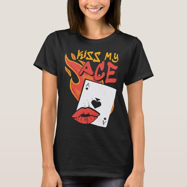 T-shirt Kiss My Ace  Poker Casino Dealer (Devant)