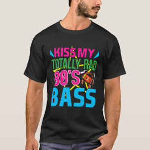 T-shirt Kiss My Totally Rad 80s Bass 80s Couleurs 80s