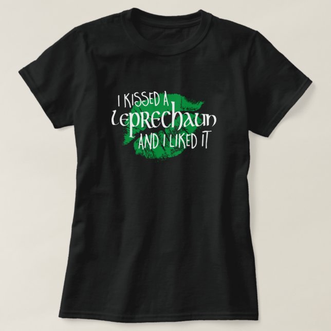 T-shirt Kissed Leprechaun A Aimé It Funny St Patrick's Day (Design devant)