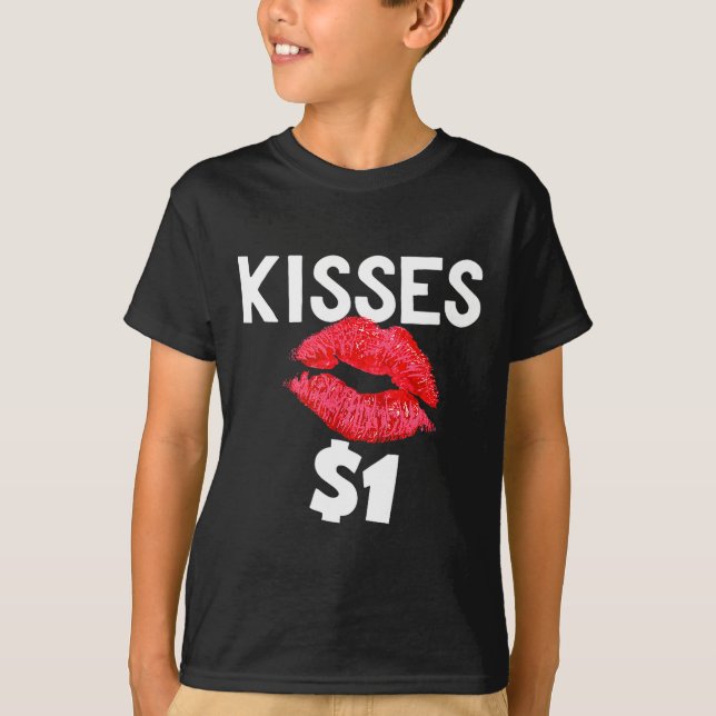 T-shirt Kisses For Only One Dollar Valentine's Day Edition (Devant)