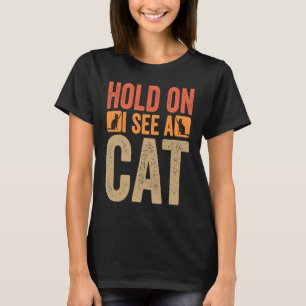 T-shirt Kitten de citation sarcastique Attends je vois un