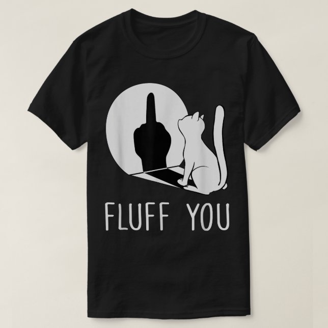 T-shirt Kitten Fluff You Fluffin Fluff You Cat  (Design devant)