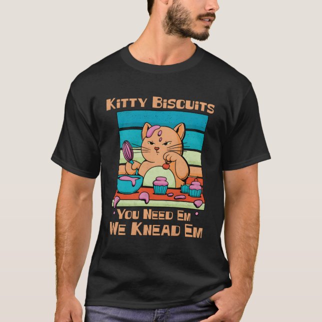 T-shirt Kitty Biscuits Vous Avez Besoin Em Nous Pétrons Em (Devant)