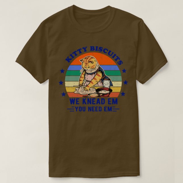 T-shirt Kitty Biscuits We Knead Em You Need Em Funny Cadea (Design devant)