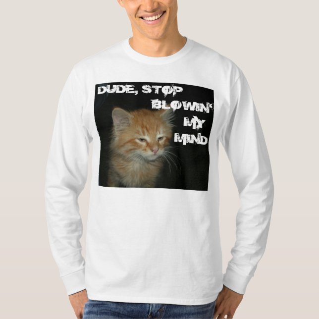T-shirt Kitty "DUDE STOP BLOWIN' MON ESPRIT" Mens Tee (Devant)