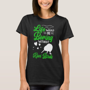 T-shirt Kiwi Bird serait ennuyeux Nouvelle-Zélande Kiwi Bi