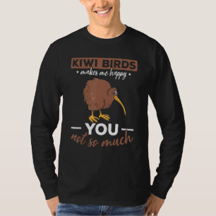 T-shirt Kiwi Birds Me Rend Heureux Que Tu Ne Sois Pas Tant