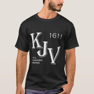 T-shirt Kjv King James Bible 1611 toujours debout