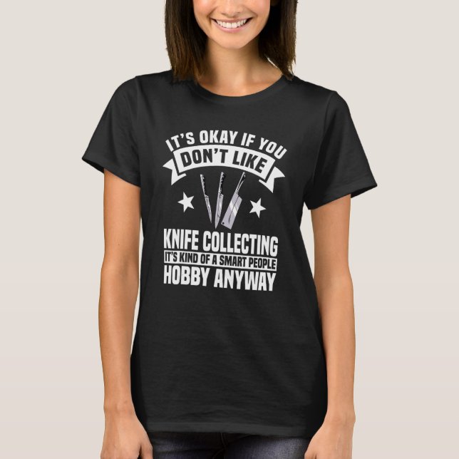 T-shirt Knife Collector Enthusiast Knives Smart People Hob (Devant)