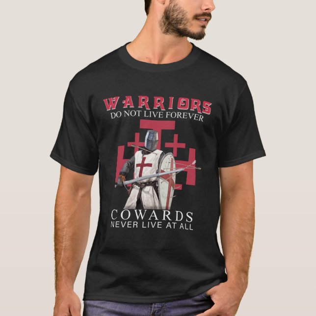 T-shirt Knight Templar Christian Warriors Do Not Live Fore (Devant)