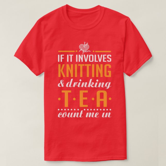T-shirt Knitting and Drinking Tea  (Design devant)
