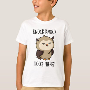 T-shirt Knock Hoos There Funny Owl Pun
