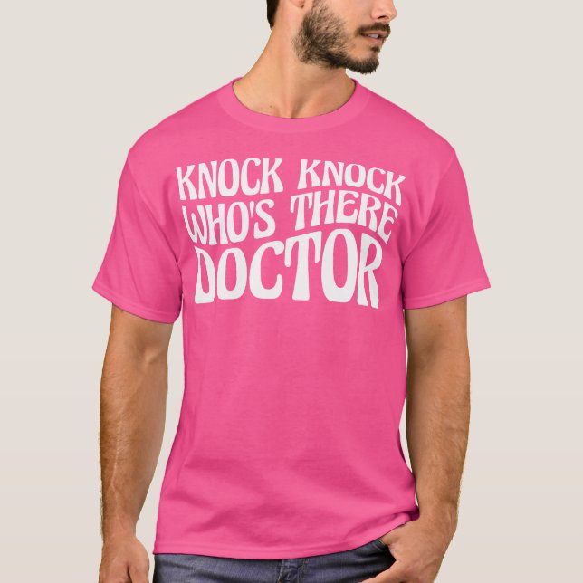 T-shirt Knock Qui Est Là Docteur - (Devant)