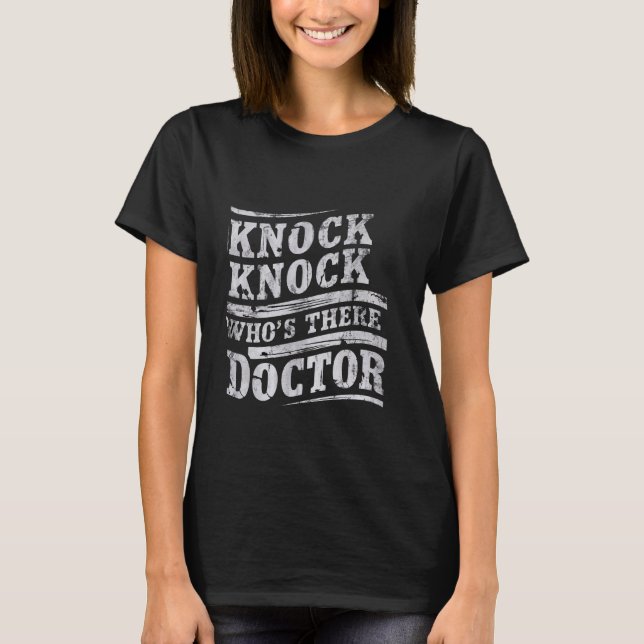 T-shirt Knock Qui est là Docteur _— (Devant)