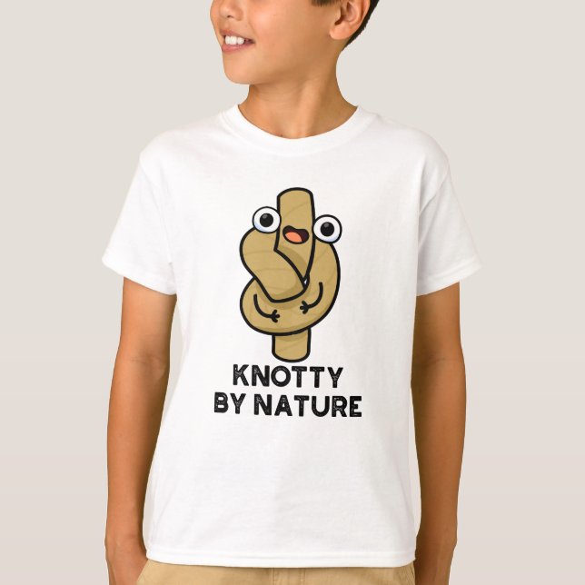 T-shirt Knotty By Nature Funny Knot Pun (Devant)
