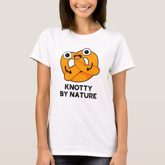 T-shirt Knotty By Nature Funny Pretzel Pun (Devant)