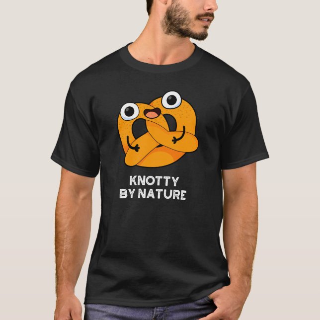 T-shirt Knoty By Nature Funny Pretzel Pun Dark BG (Devant)