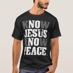 T-shirt Know Jesus Know Peace Christian Cross Faith Religi