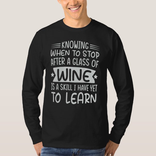 T-shirt Knowing When To Stop After A Glass Of Wine - Sarca (Devant)