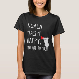T-shirt Koala Me Rend Heureux, Vous N'Êtes Pas Autant Koal