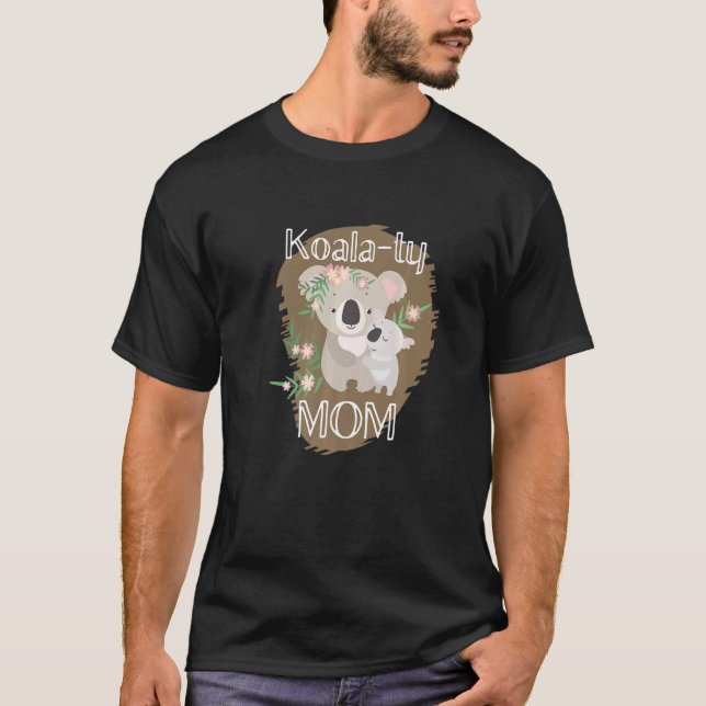 T-shirt Koala Ty Mom Koala Oear Puns Illustration animale (Devant)