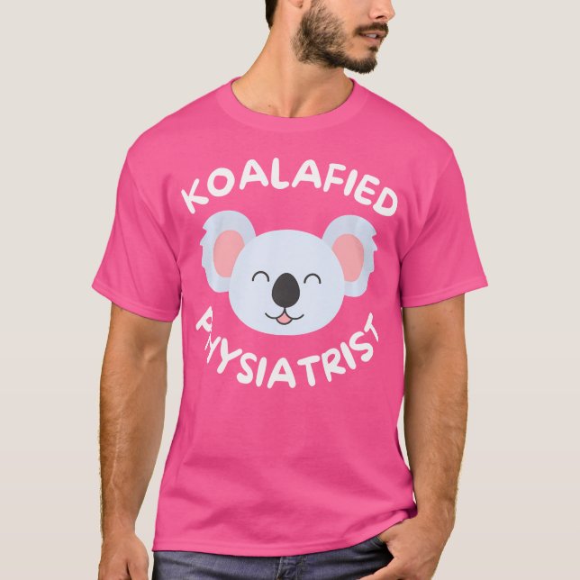 T-shirt Koalaafied Physiatriste Médecine de réadaptation P (Devant)