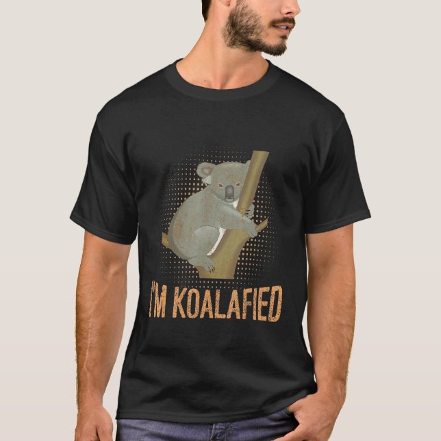 T-shirt Koalafied Koala Pun Amoureux des animaux drôle de  (Devant)