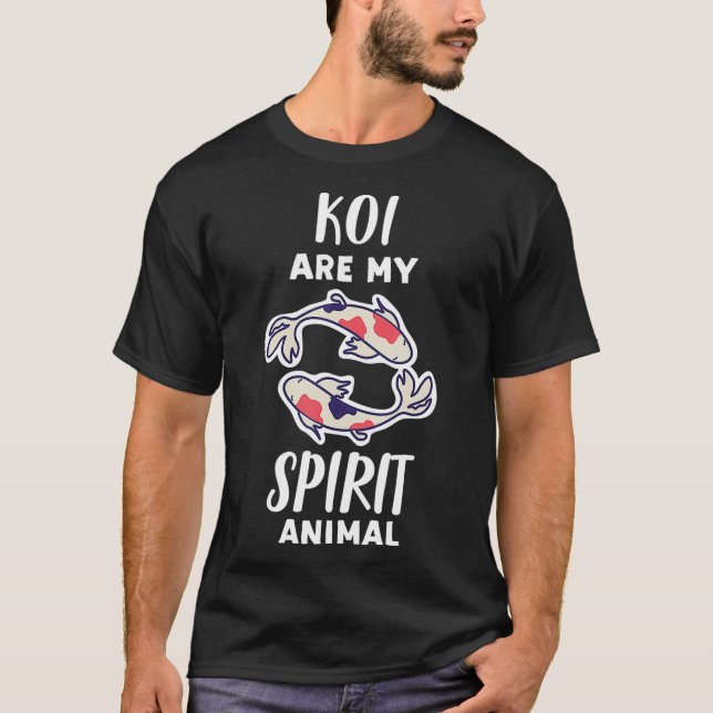 T-shirt Kois Are My Spirit Animal Funny Koi Fish Lover (Devant)