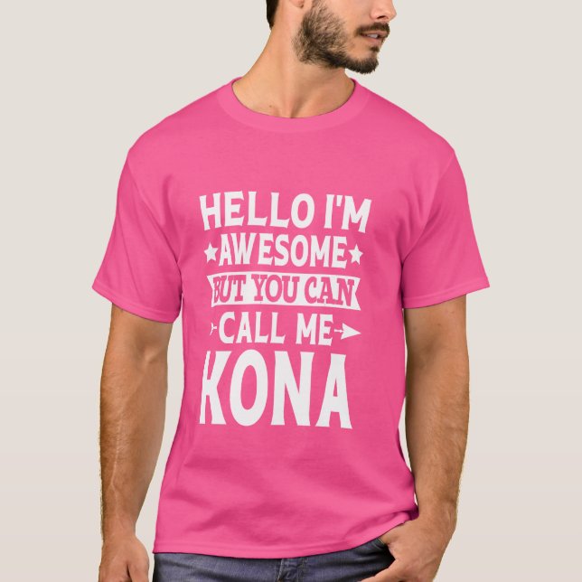 T-shirt Kona Funny Prénom Bonjour Je suis génial Appelez-m (Devant)