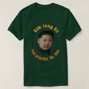 T-shirt Krazy Kim Jong Un - Vous Krackin Up, Boo