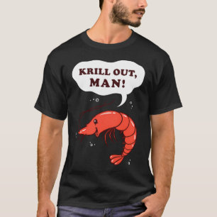 T-shirt Krill Out Man