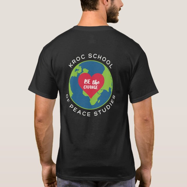 T-shirt Kroc School of Peace Studies Base "Be the Change" (Dos)