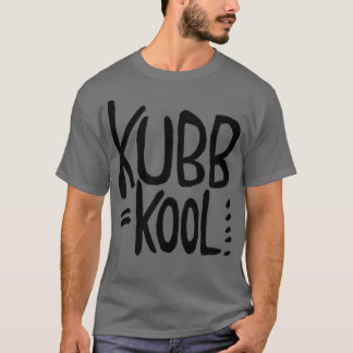 T-shirt Kubb Kubb est Kool pour Kubb Game