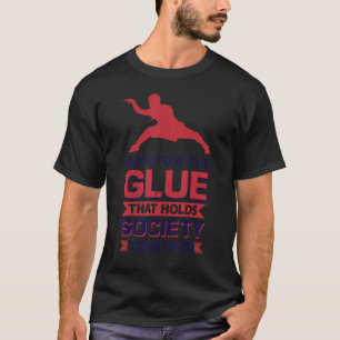 T-shirt Kung Fu Est La Colle Qui Rassemble La Société