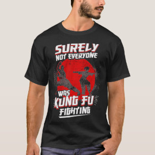 T-shirt Kung Fu Kung Fu P Sûrement Que Tout Le Monde N'Éta