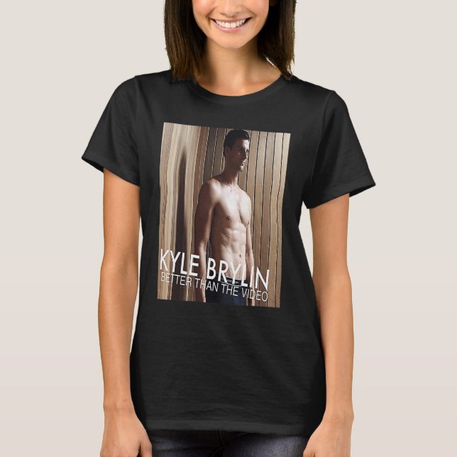T-shirt Kyle Brylin Better Than the Video (Devant)