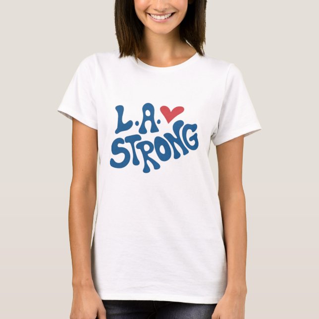 T-shirt L.A. Strong, appui aux feux de forêt en Californie (Devant)