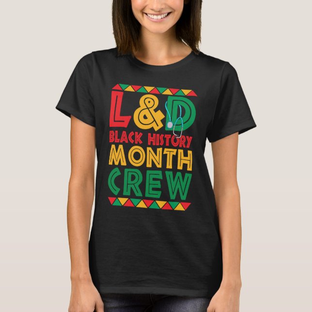 T-shirt L&D Black History Month Nurse Crew African America (Devant)
