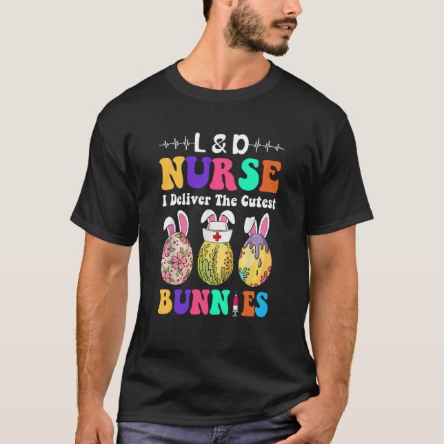 T-shirt L&D Nurse I Livrer Les Bunnies Les Plus Cutest Hap (Devant)
