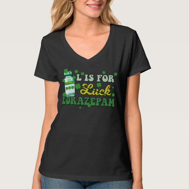 T-shirt L Is For Luck Lorazepam Funny Nurse Happy St Patri (Devant)