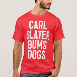 T-shirt l Slater Bums Chiens Brassic TV Citation 1