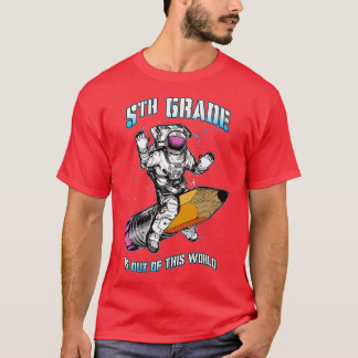 T-shirt La 5e Classe Est Hors De Ce Monde L'Astronaute Rev